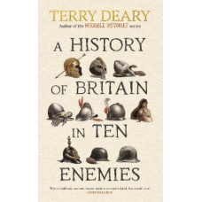 A History of Britain in Ten Enemies