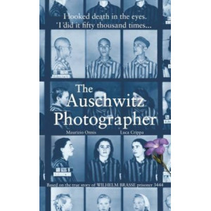Auschwitz Photographer: Based on the true story of Wilhelm Brasse prisoner 3444