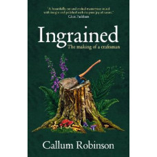Ingrained: The making of a craftsman