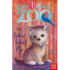 Zoe's Rescue Zoo: The Wild Wolf Cub