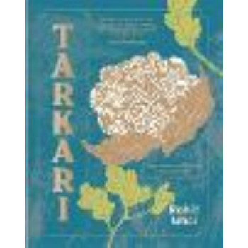 Tarkari: Vegetarian and Vegan Indian Dishes with Heart and Soul