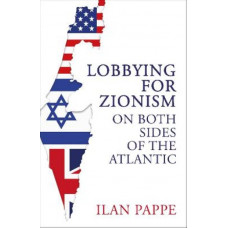 Lobbying for Zionism on Both Sides of the Atlantic