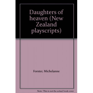 Daughters of Heaven (New Zealand playscripts) ENGL131