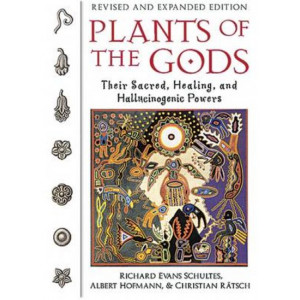 Plants of the Gods: Their Sacred, Healing and Hallucinogenic Powers