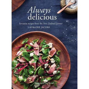 Always Delicious: Favourite recipes from the New Zealand Listener