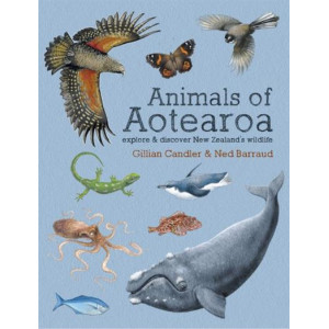 Animals of Aotearoa: Explore and discover New Zealand's wildlife