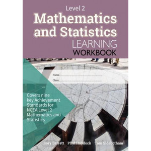 NCEA Level 2: Mathematics and Statistics Learning Workbook