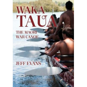 Waka Taua: the Maori War Canoe