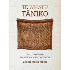 Te Whatu Taniko: Taniko Weaving: Technique and Tradition