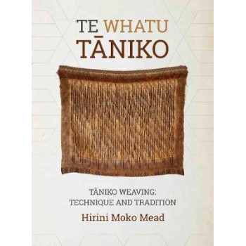 Te Whatu Taniko: Taniko Weaving: Technique and Tradition
