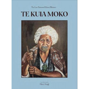 Te Kuia Moko: The Last Tattooed Maori Women