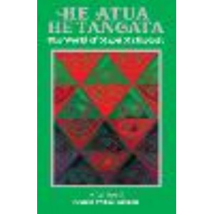 He Atua, He Tangata: The World of Maori Mythology