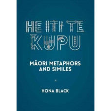 He Iti te Kupu: Maori Metaphors and Similes