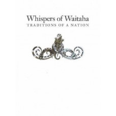 Whispers of Waitaha: Traditions of a Nation