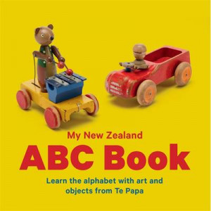 My New Zealand ABC: Learn the Alphabet with Art and Objects from Te Papa: Board Book