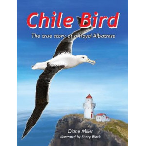 Chile Bird: The true story of a Royal Albatross