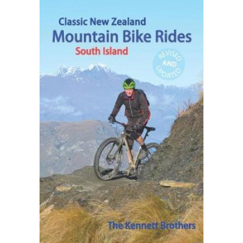 Classic New Zealand Mountain Bike Rides: South Island 9E 2017