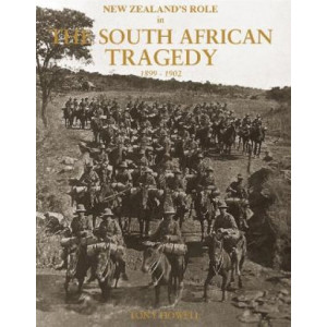 The South African Tragedy 1899-1902: New Zealand's Role