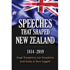 Speeches That Shaped New Zealand 3 Volumes 1814-2019