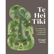 Te Hei Tiki: An Enduring Treasure in a Cultural Continuum