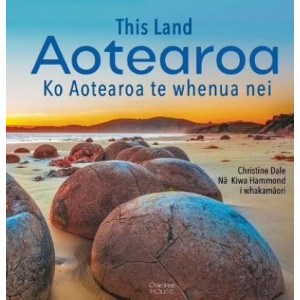 This Land Aotearoa: Ko Aotearoa te whenua nei
