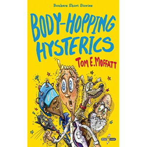 Body-Hopping Hysterics: Hilarious, Action-Packed Short Stories for 8 to 12 year-olds