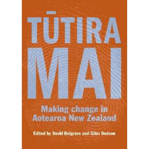 Tutira Mai: Making change in Aotearoa New Zealand