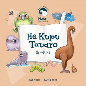 Kuwi & Friends He Kupu Tauaro: Opposites