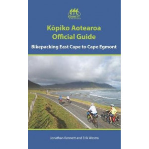 Kopiko Aotearoa Official Guide: Bikepacking East Cape to Cape Egmont