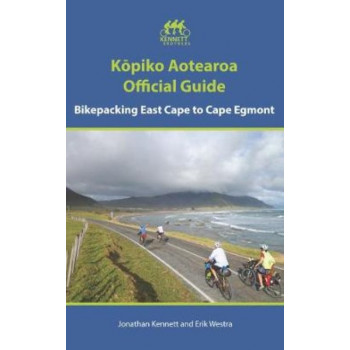 Kopiko Aotearoa Official Guide: Bikepacking East Cape to Cape Egmont