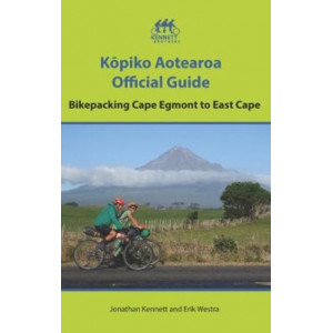 Kopiko Aotearoa Official Guide: Bikepacking Cape Egmont to East Cape