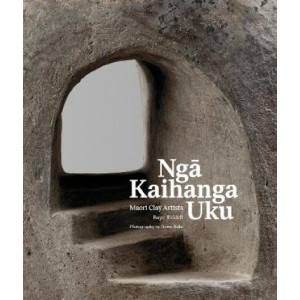 Nga Kaihanga Uku: Maori Clay Artists