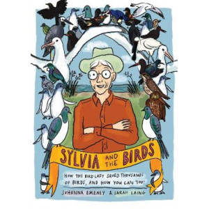 Sylvia and the Birds: How The Bird Lady saved birds and how you can, too