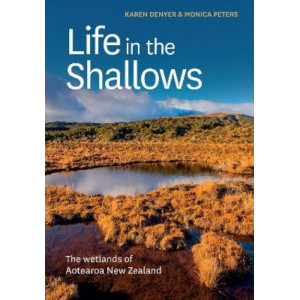 Life in the Shallows: The wetlands of Aotearoa New Zealand