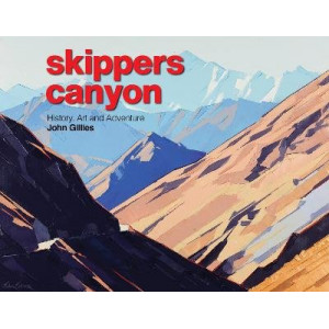 Skippers Canyon: History Art Adventure