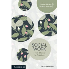 Social Work: From Theory to Practice 4E