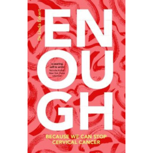 Enough: Because We Can Stop Cervical Cancer
