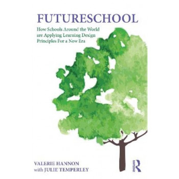 FutureSchool: How Schools Around the World are Applying Learning Design Principles For a New Era