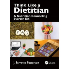 Think Like a Dietitian: A Nutrition Counseling Starter Kit