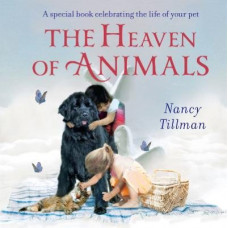The Heaven of Animals: A special book celebrating the life of your pet