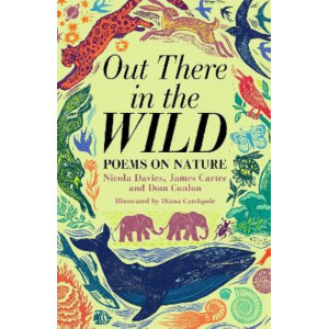 Out There in the Wild: Poems on Nature
