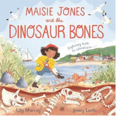 Maisie Jones and the Dinosaur Bones