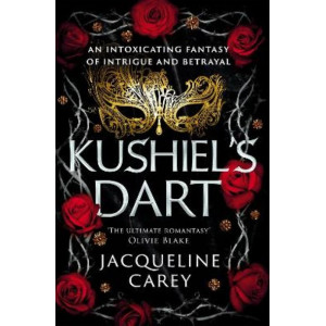 Kushiel's Dart: A Fantasy Romance Full of Magic and Desire