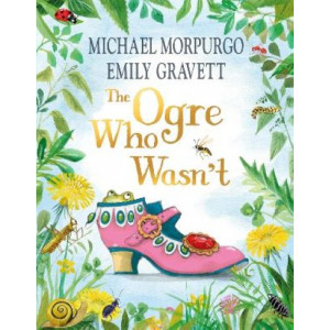 The Ogre Who Wasn't: A wild and funny fairy tale from the bestselling duo