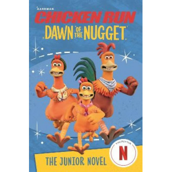 Chicken Run Dawn of the Nugget: The Junior Novel
