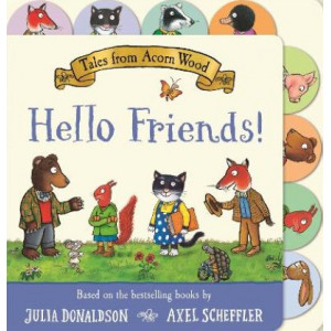 Tales from Acorn Wood: Hello Friends!: A Tabbed Board Book