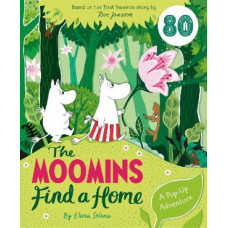 The Moomins Find a Home: A Pop-Up Adventure: Based on Tove Jansson's first Moomin story, The Moomins and the Great Flood