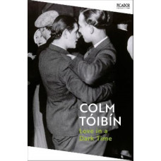 Love in a Dark Time: Gay Lives from Wilde to Almodovar