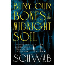 Bury Our Bones in the Midnight Soil