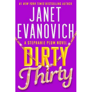 Dirty Thirty: Stephanie Plum 30
